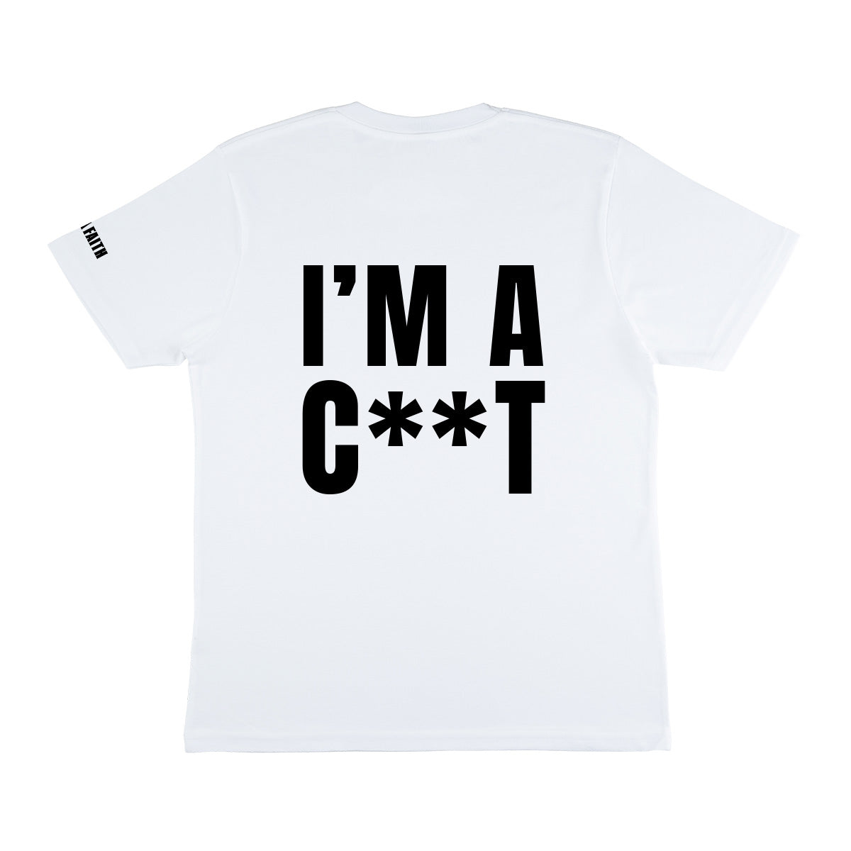 Back view of a white short-sleeve unisex T-shirt with bold black text reading 'I'm a c**t' across the back.
