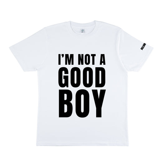 Front view of a white short-sleeve unisex T-shirt with bold black text reading 'I'm not a good boy' across the front.