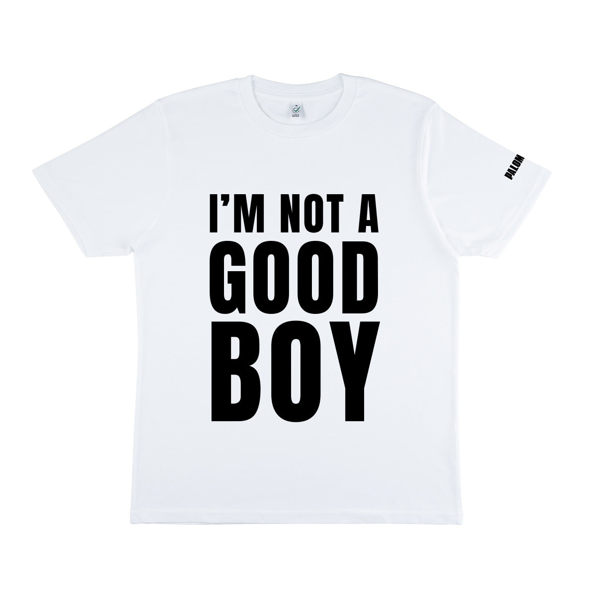 I'm Not A Good Boy | White T-Shirt